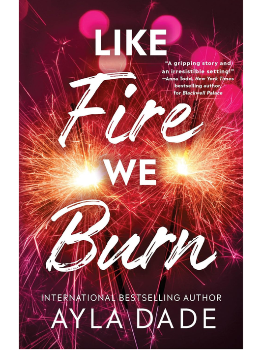 Like Fire We Burn | Ayla Dade