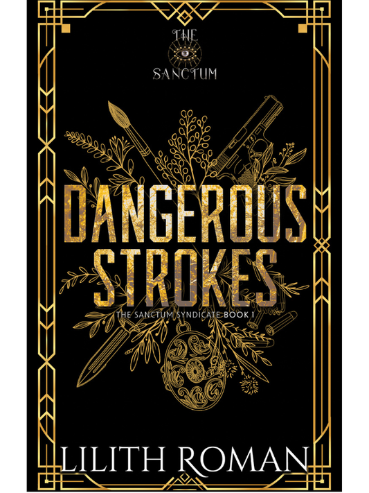Dangerous Strokes (The Sanctum Syndicate Discreet Edition) | Lilith Roman