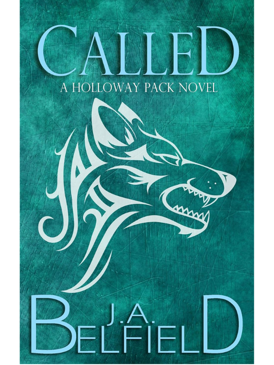 Called (Holloway Pack #1) | J.A. Belfield