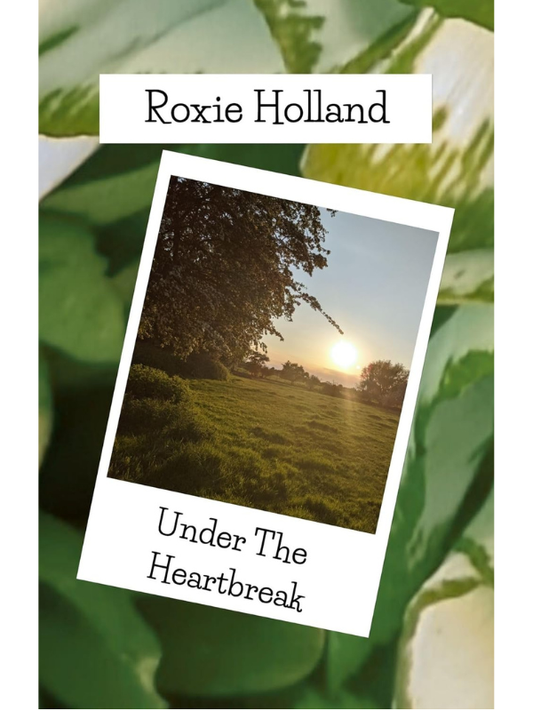 Under the Heartbreak (Love Blooms #1) | Roxie Holland