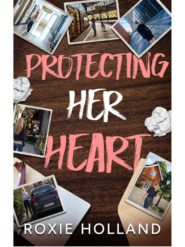 Protecting Her Heart | Roxie Holland