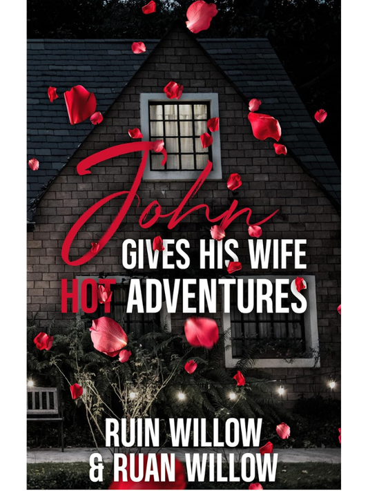 John Gives His Wife Hot Adventures (Servicing the Work Men, Her Filthy Hotwife Adventures) | Ruan Willow