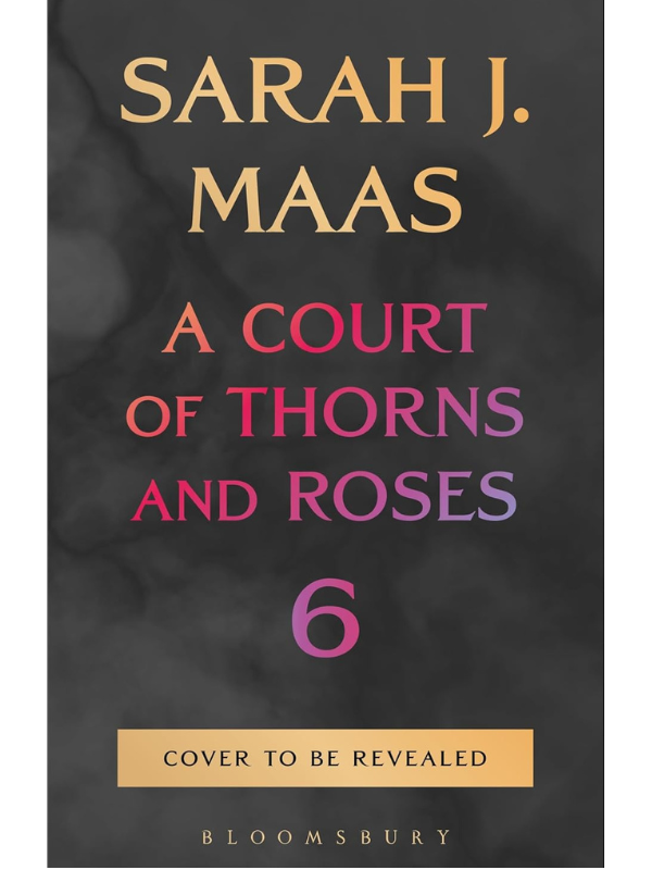 A Court of Thorns and Roses 6 | Sarah J. Maas