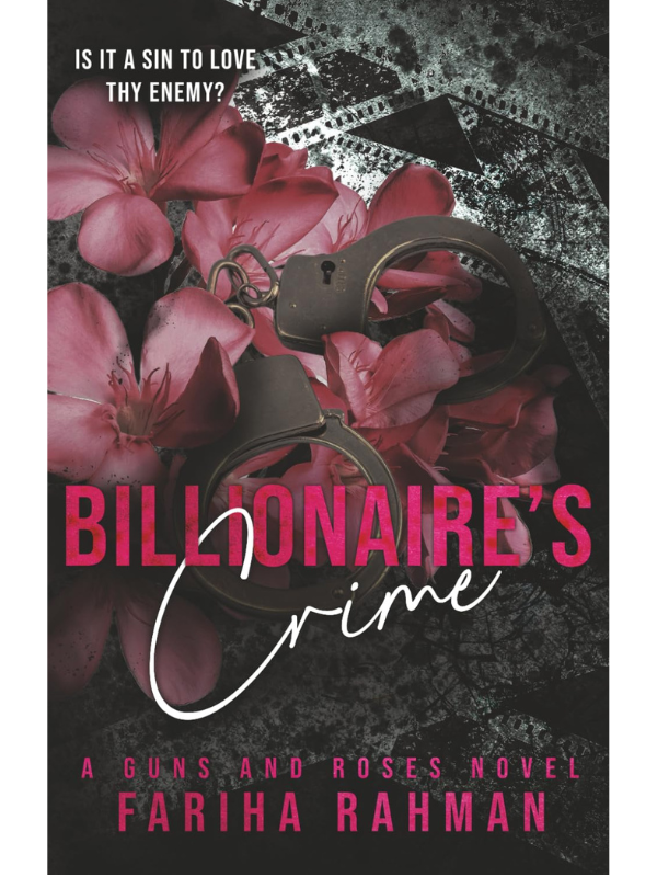 Billionaire's Crime (Guns and Roses #4) | Fariha Rahman