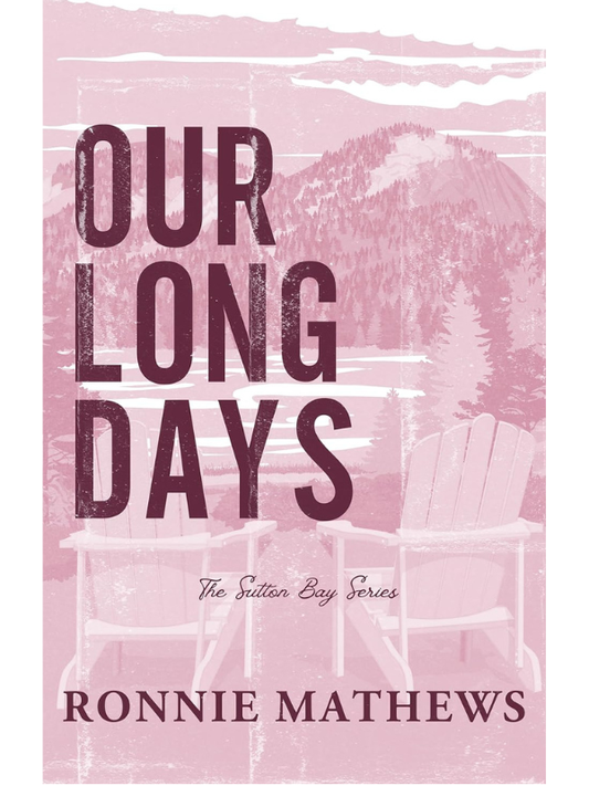 Our Long Days (Sutton Bay Series #4) | Ronnie Matthews