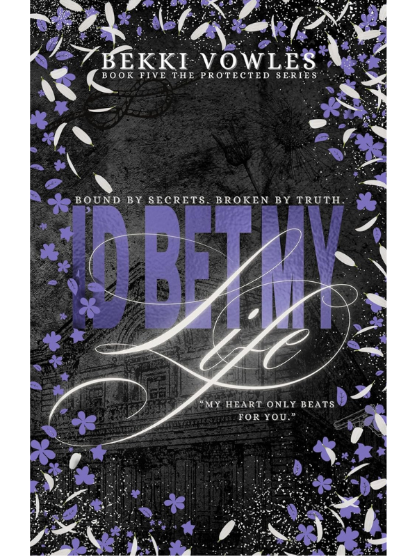I'd Bet My Life (The Protected Series #5) | Bekki Vowles