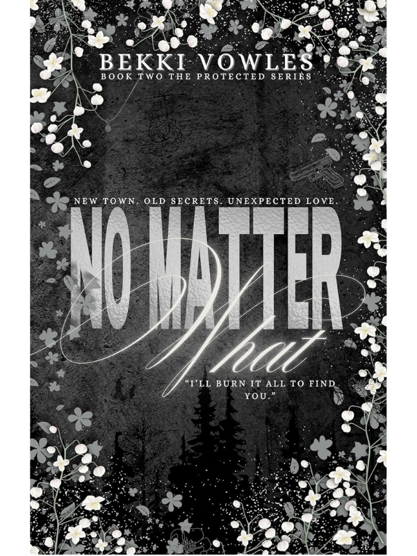 No Matter What (The Protected series #2) | Bekki Vowles