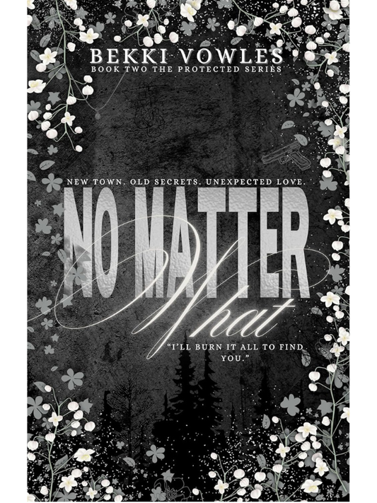 No Matter What (The Protected series #2) | Bekki Vowles