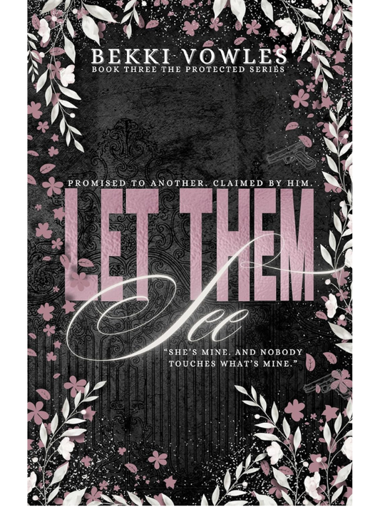 Let Them See (The Protected Series #3) | Bekki Vowles