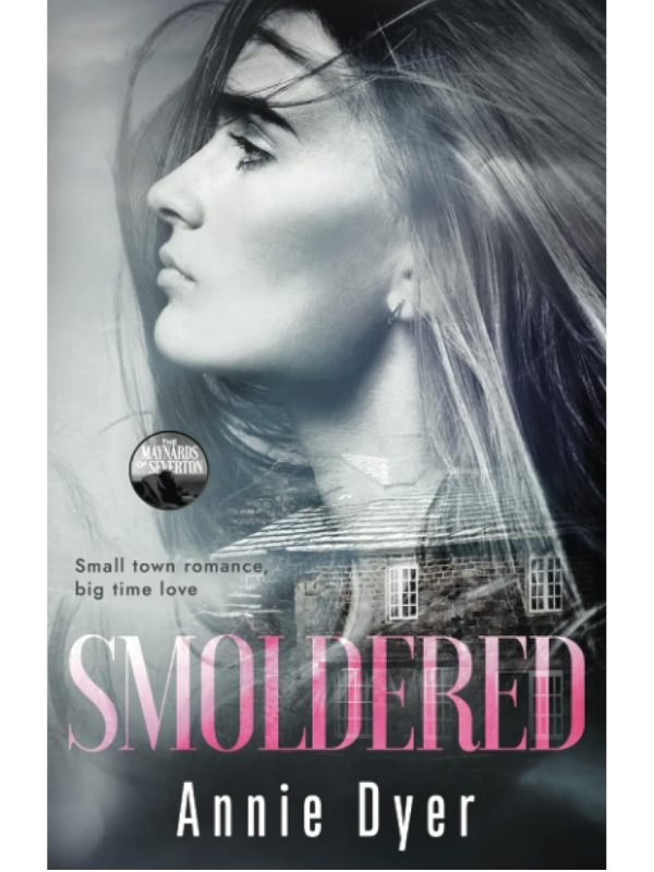 Smoldered (Maynards of Severton #3) | Annie Dyer