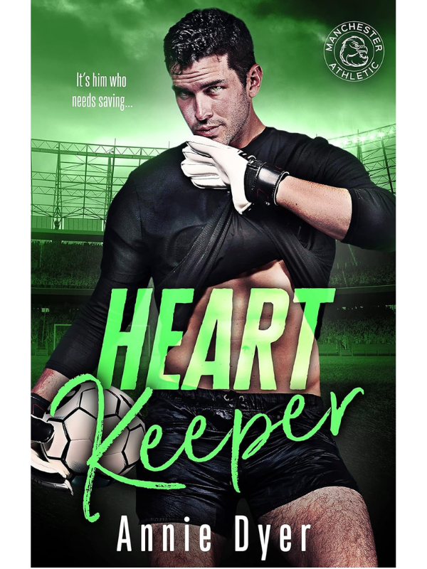 Heart Keeper (Manchester Athletic #3) | Annie Dyer