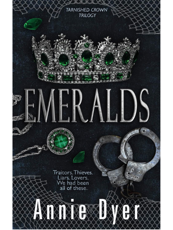 Emeralds (Tarnished Crowns Trilogy #3) | Annie Dyer