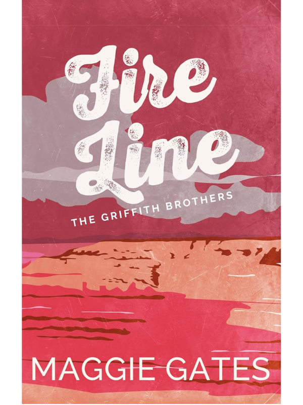 Fire Line (The Griffiths Brothers #3) | Maggie Gates