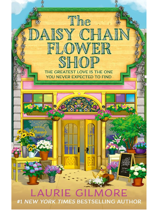 The Daisy Chain Flower Shop (Dream Harbor #6) by Laurie Gilmore