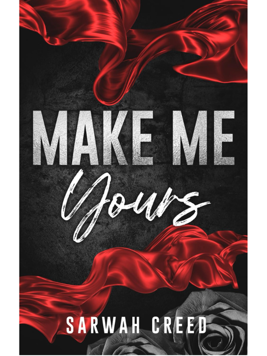 Make Me Yours | Sarwah Creed