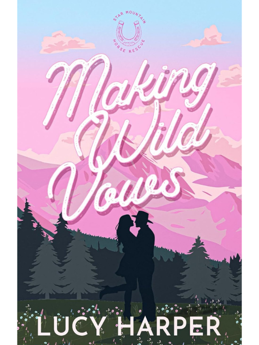 Making Wild Vows (Star Mountain Horse Rescue #2) | Lucy Harper
