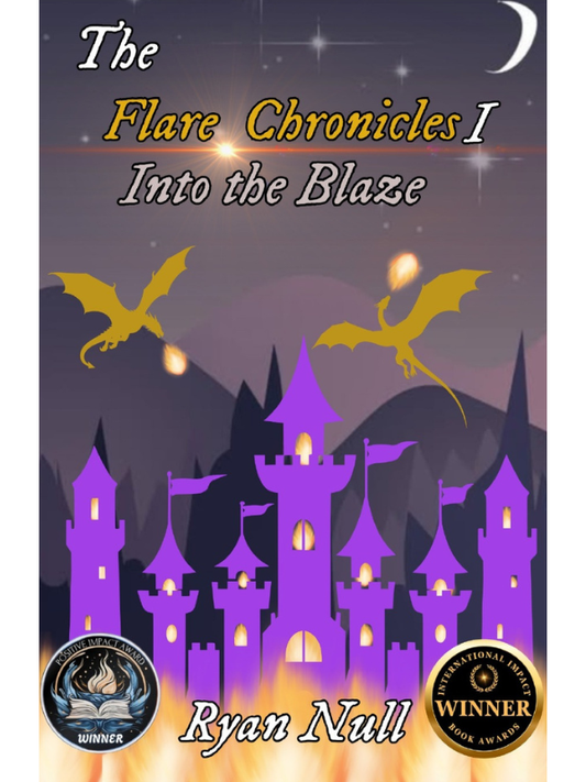 The Flare Chronicles: Into the Blaze (The Flare Chronicles #1) | Ryan Null