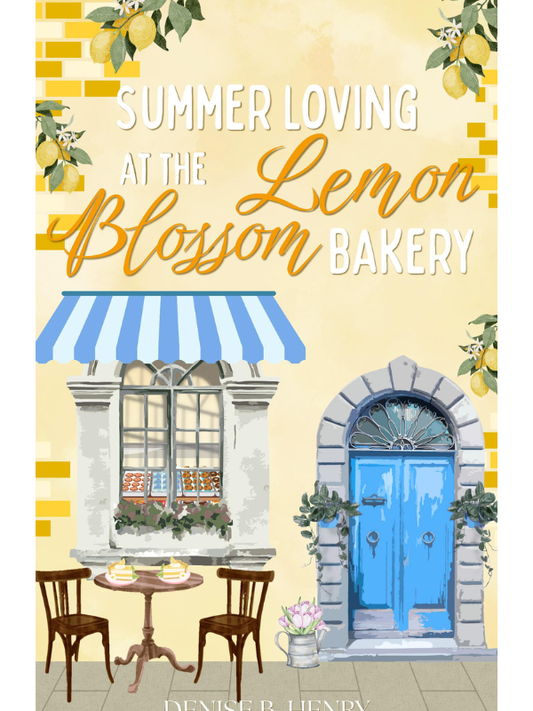 Summer Loving at the Lemon Blossom Bakery (Sweetberry Bay #1) | Denise B. Henry