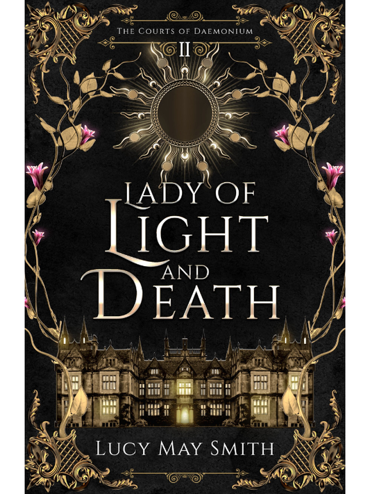 Lady of Light and Death (The Courts of Daemonium #2) | Lucy May Smith