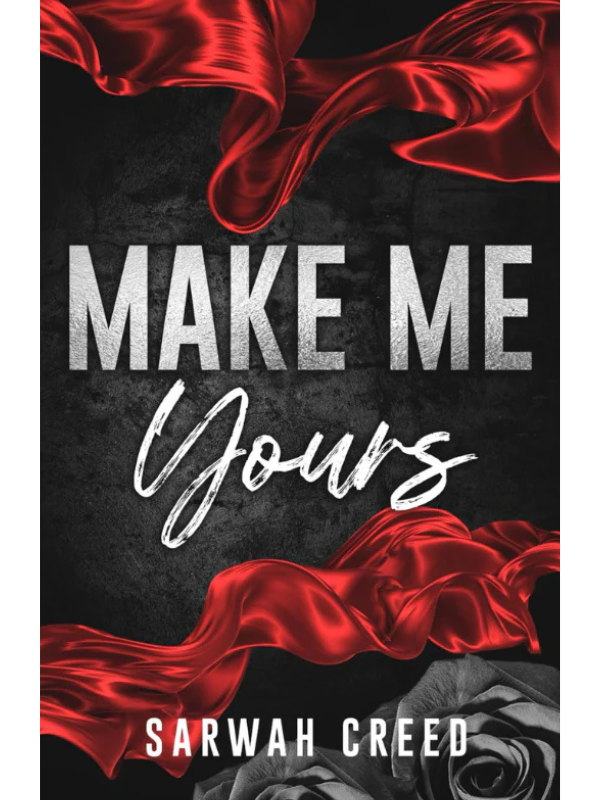 Make Me Yours | Sarwah Creed