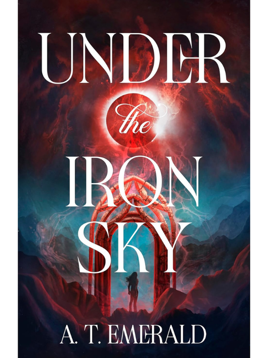 Under the Iron Sky | A.T. Emerald