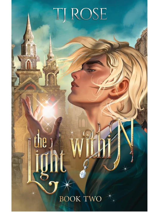 The Light Within (The Shadow & Light Duology #2) | TJ Rose