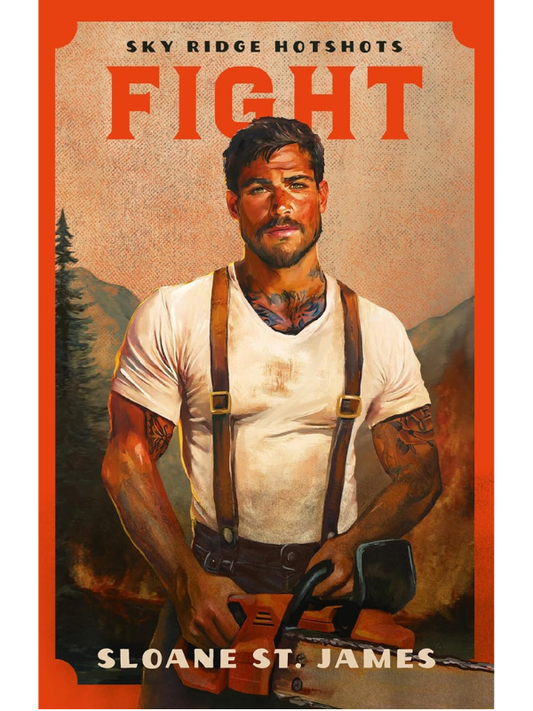 Fight (Sky Ridge Hotshots #1) | Sloane St. James