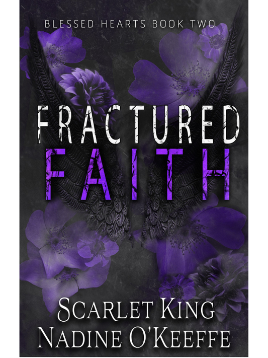 Fractured Faith (Blessed Hearts #2) | Nadine O'Keeffe and Scarlet King