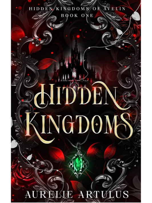 Hidden Kingdoms (Hidden Kingdoms of Avelin #1) | Aurelie Artulus