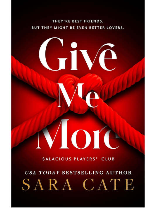 Give Me More (Salacious Players Club #3) | Sara Cate
