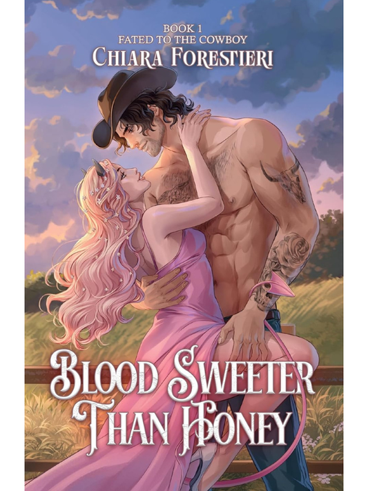 Blood Sweeter than Honey (Fated to the Cowboy #1) | Chiara Forestieri