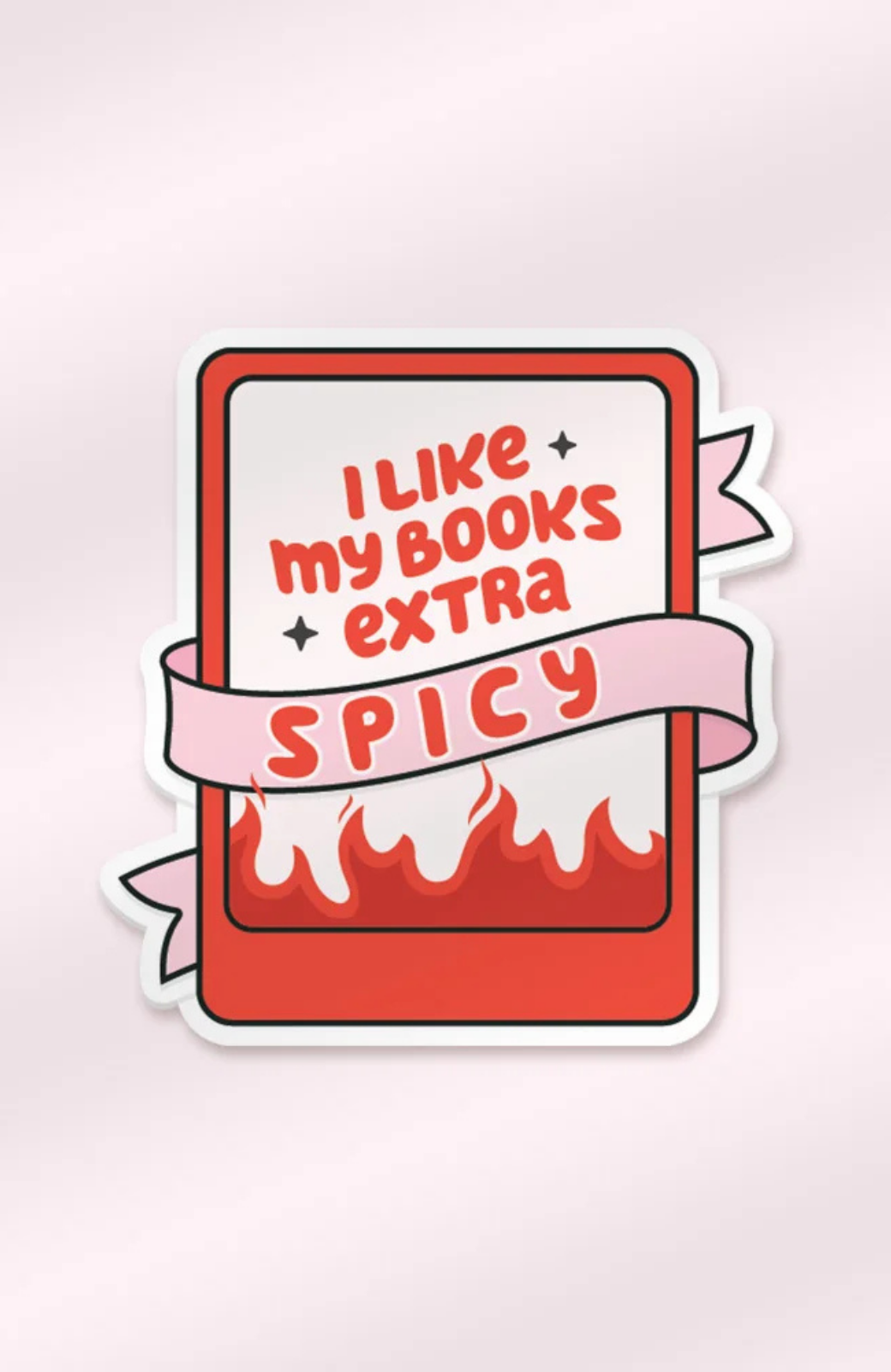 I Like My Books Extra Spicy | Sticker