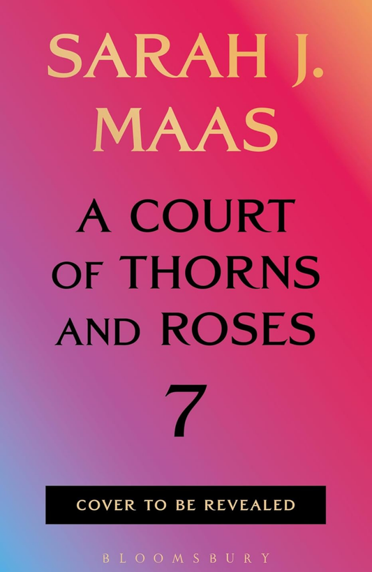 A Court of Thorns and Roses 7 | Pre-Order: Out 12th January 2027