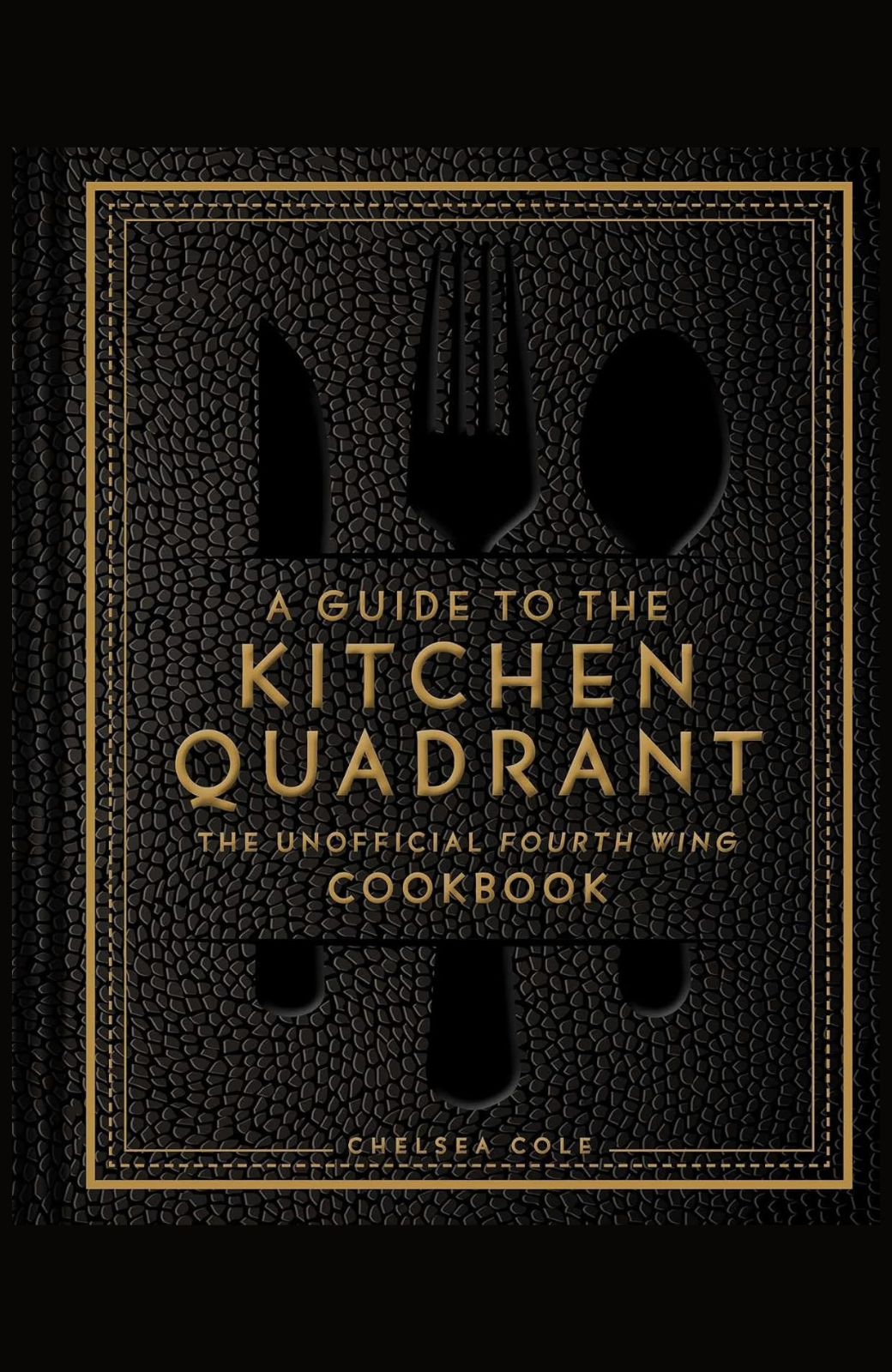 A Guide to the Kitchen Quadrant: The Unofficial Fourth Wing Cookbook
